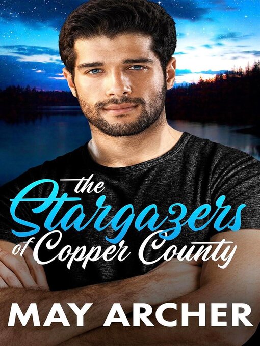 Title details for The Stargazers of Copper County by May Archer - Available